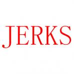 JERKS
